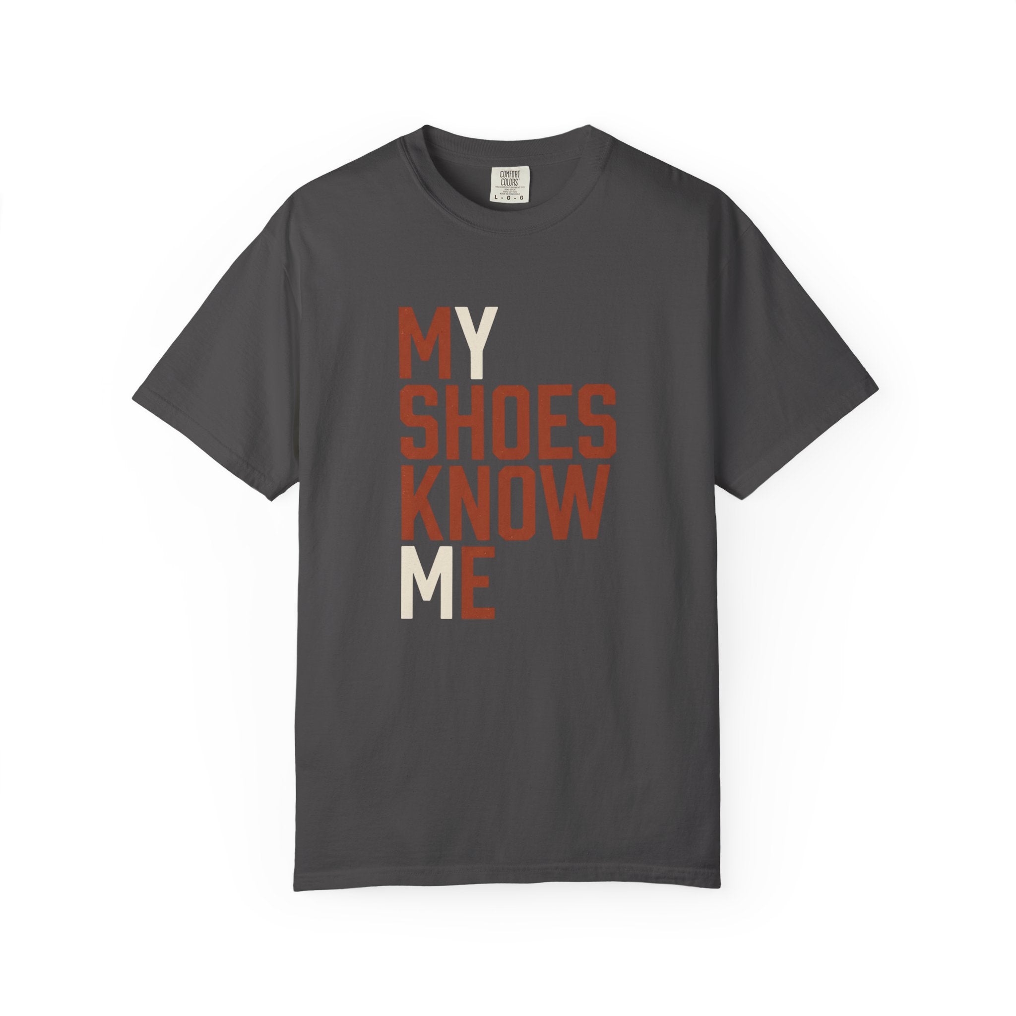 My Shoes Know Me Tee