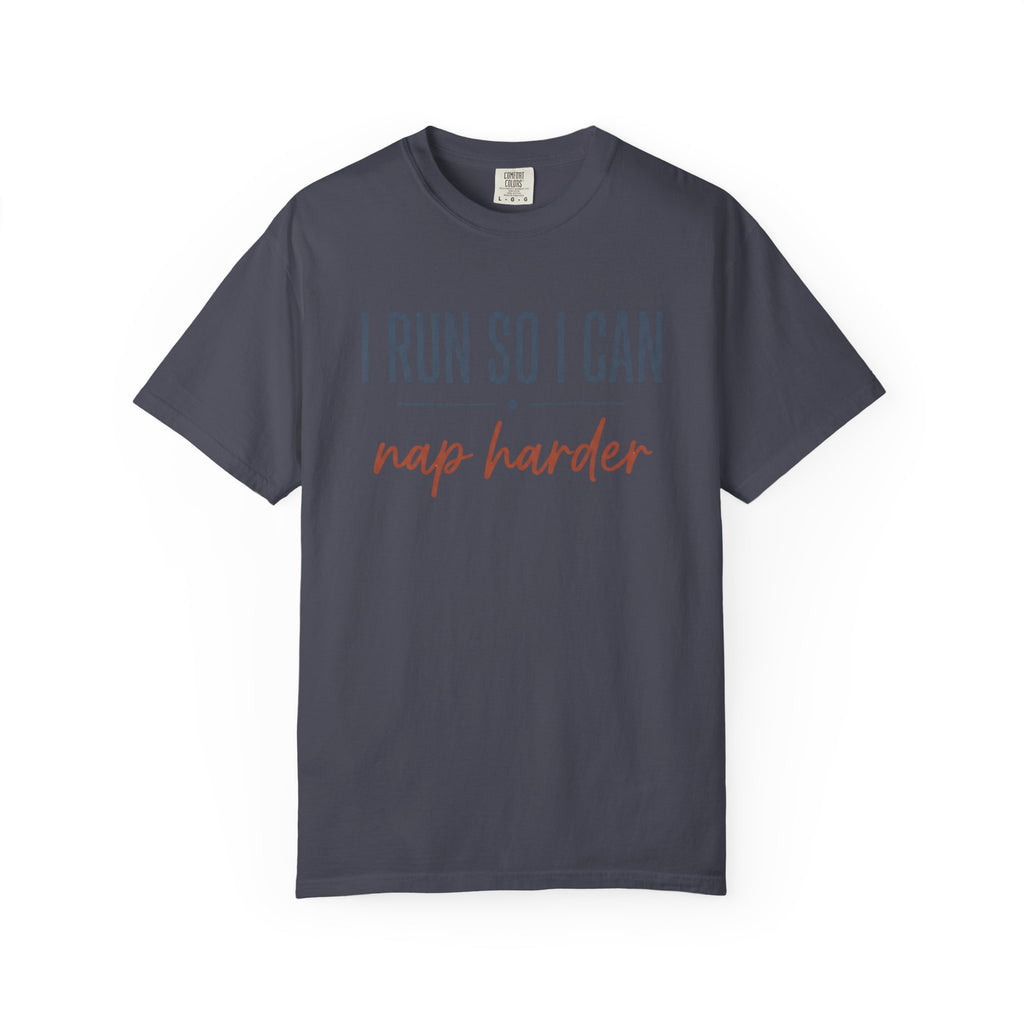 I Run So I Can Nap Harder Tee