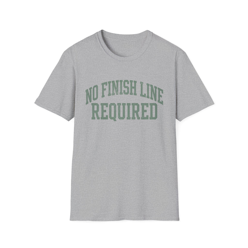No Finish Line Required T-Shirt