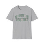 No Finish Line Required T-Shirt