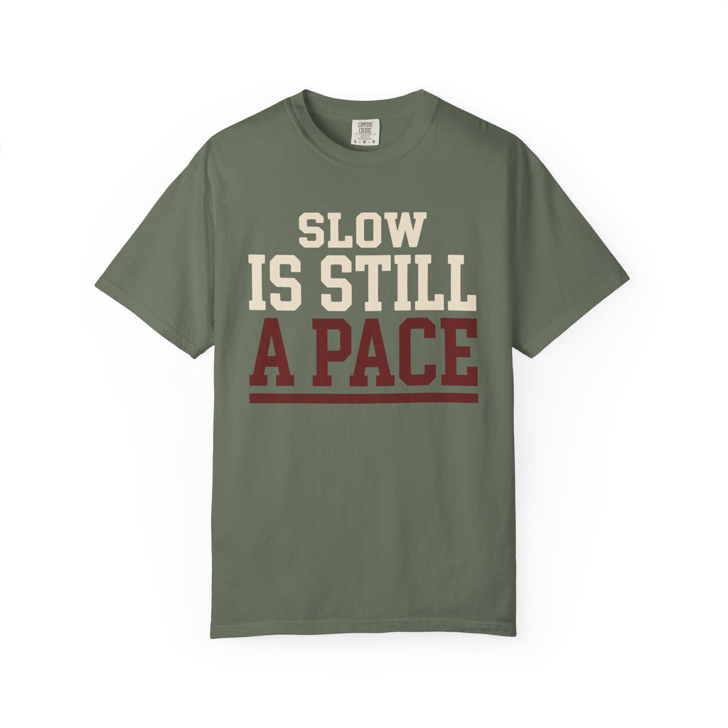 Slow is Still a Pace Tee
