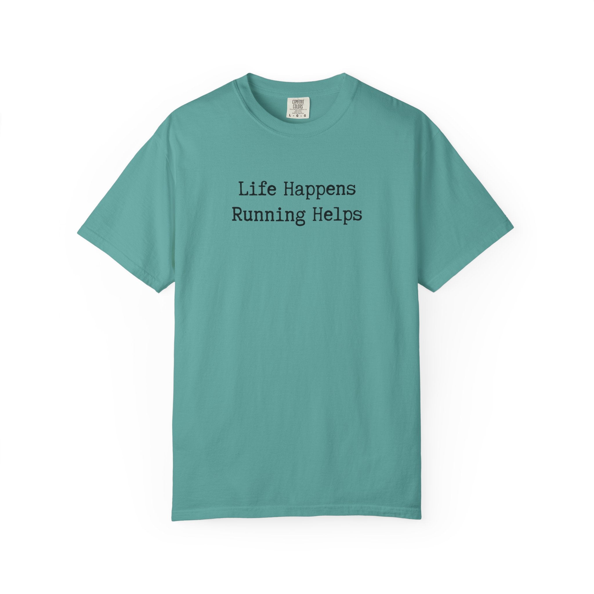 Life Happens, Running Helps Tee