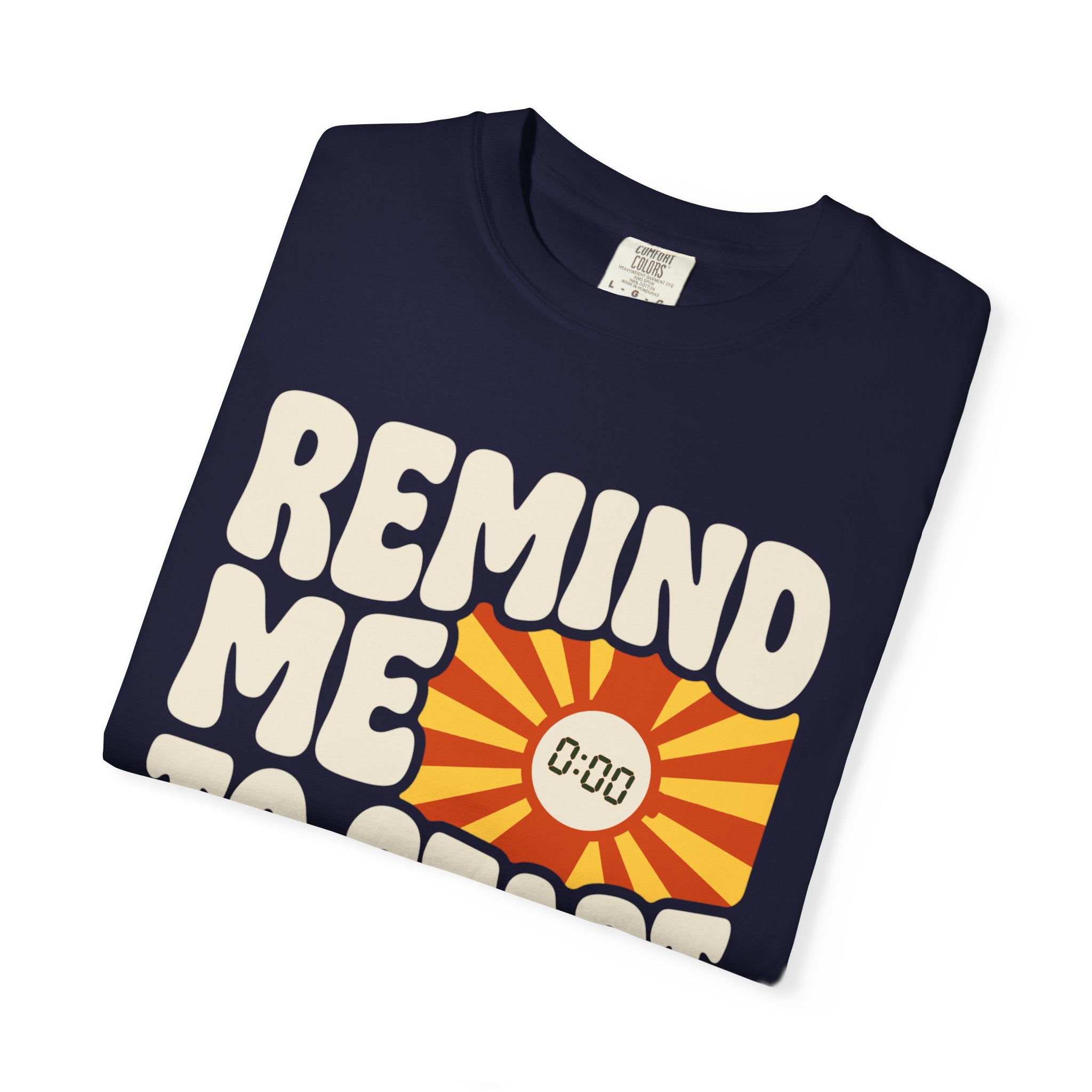 Remind Me to Start My Watch Tee
