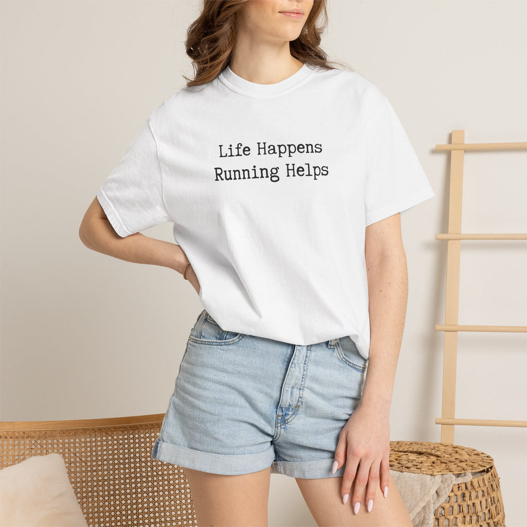 Life Happens, Running Helps Tee