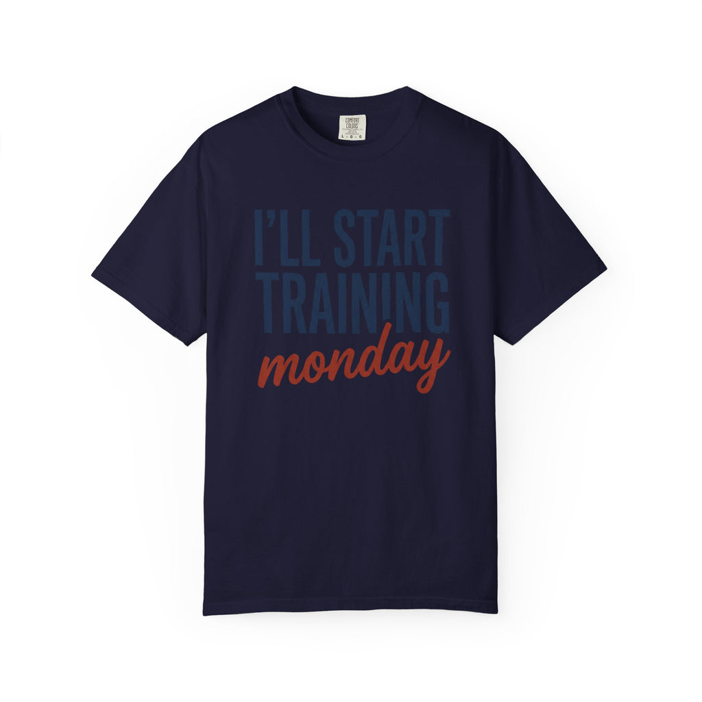 I'l Start Training Monday Tee