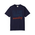 I'l Start Training Monday Tee