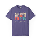 Walk Breaks Are Part of the Plan Tee