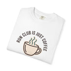 Run Club Is Just Coffee Tee