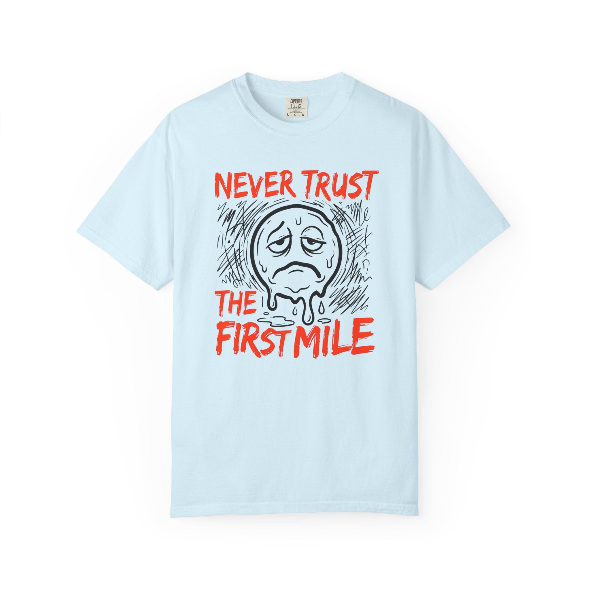 Never Trust the First Mile Tee