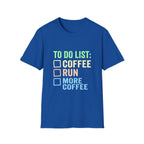 To Do List: Coffee, Run & More Coffee T-Shirt
