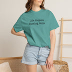 Life Happens, Running Helps Tee
