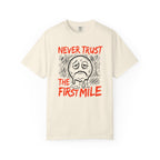 Never Trust the First Mile Tee
