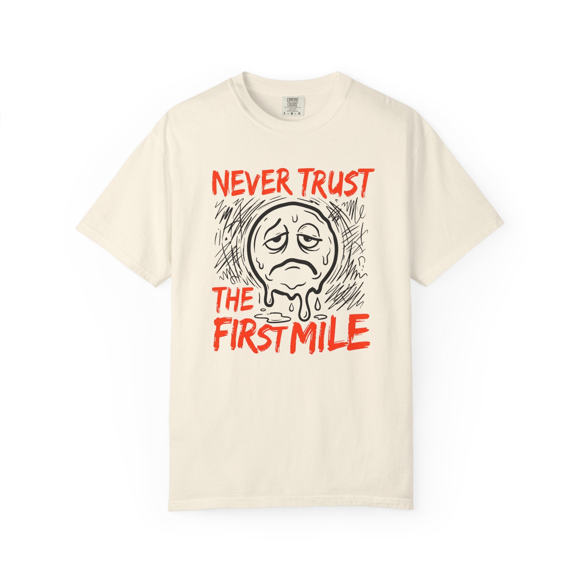 Never Trust the First Mile Tee
