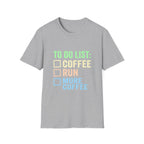 To Do List: Coffee, Run & More Coffee T-Shirt