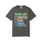 To Do List: Coffee, Run, More Coffee Tee