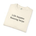 Life Happens, Running Helps Tee