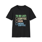 To Do List: Coffee, Run & More Coffee T-Shirt