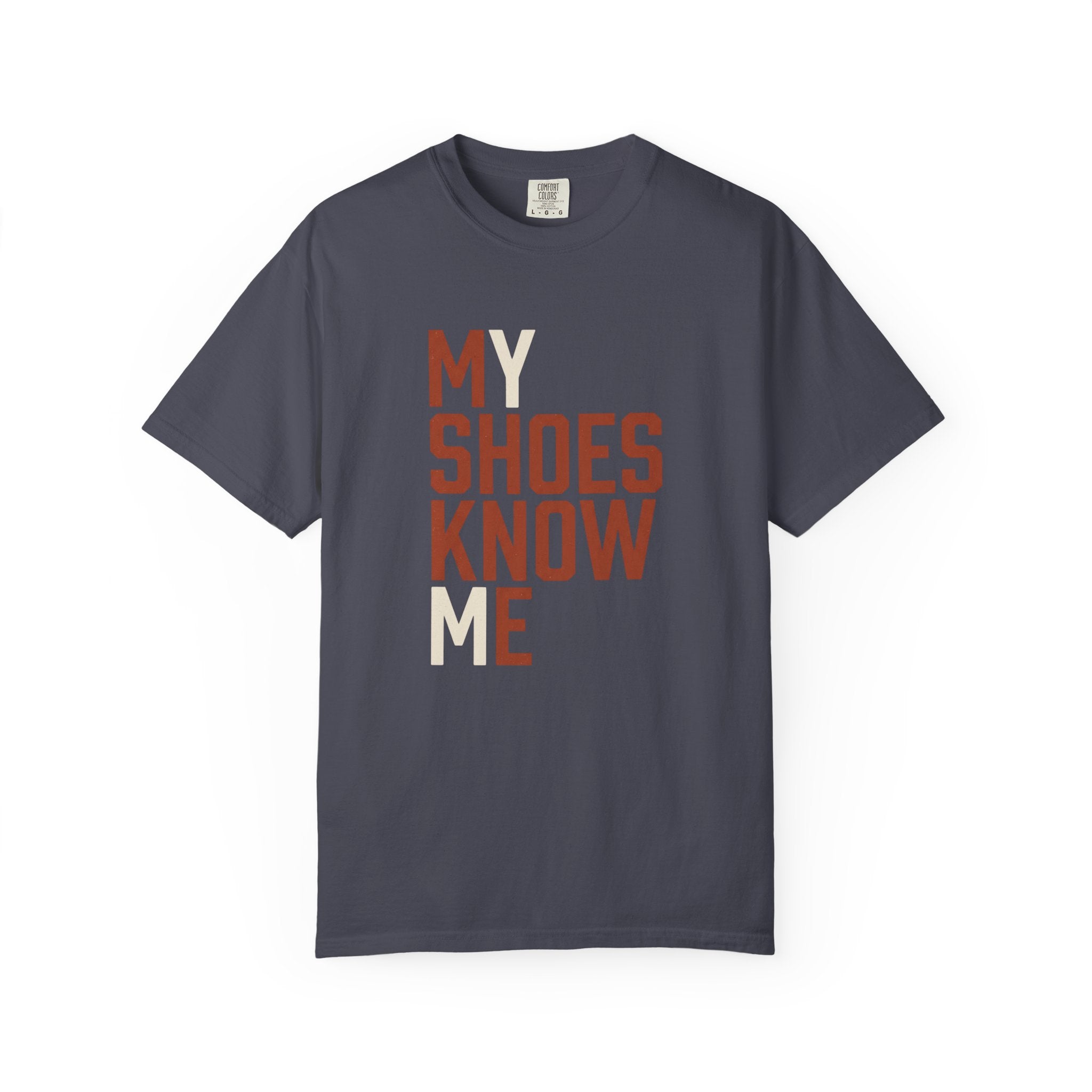 My Shoes Know Me Tee