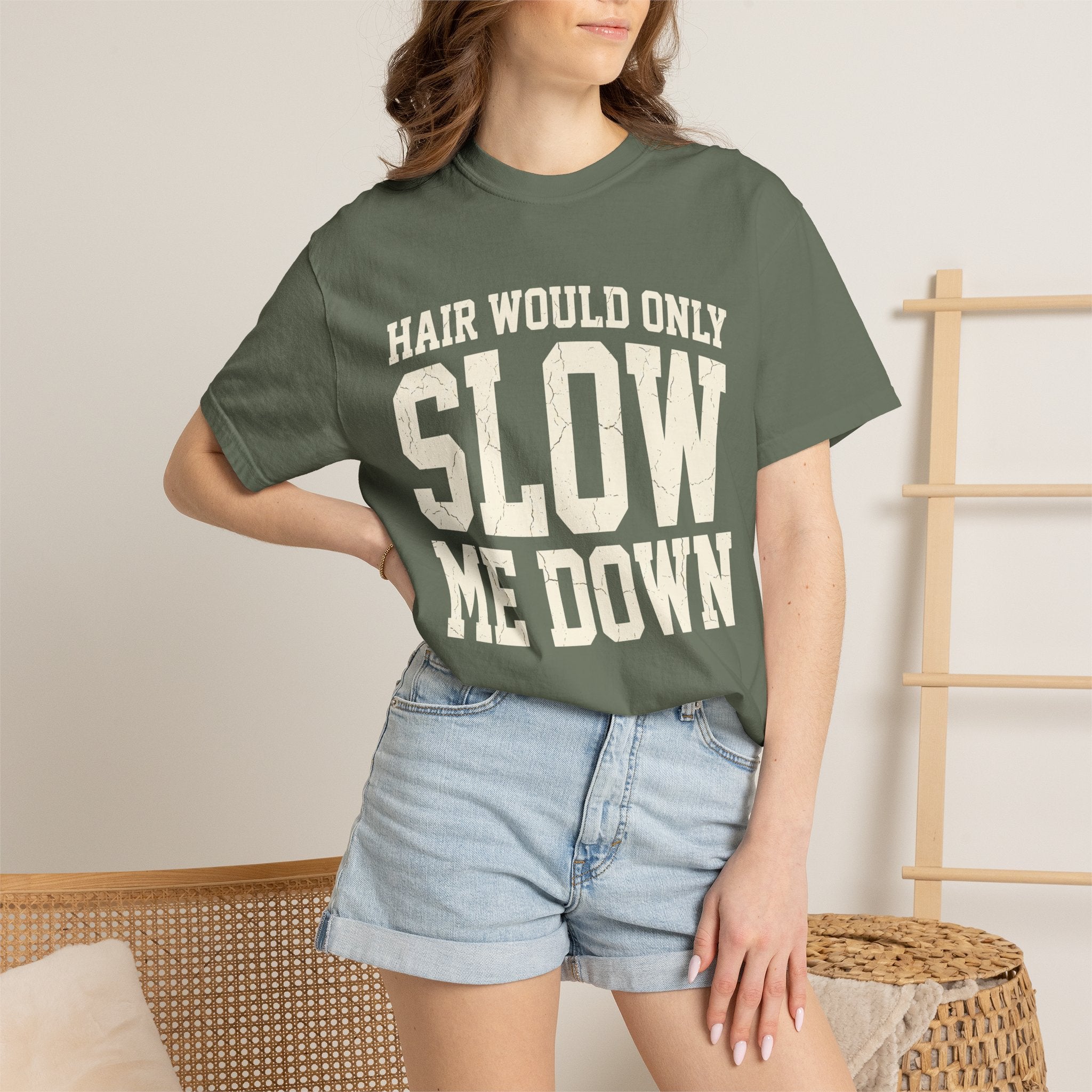 Hair Would Only Slow Me Down Tee