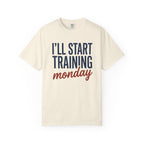 I'l Start Training Monday Tee