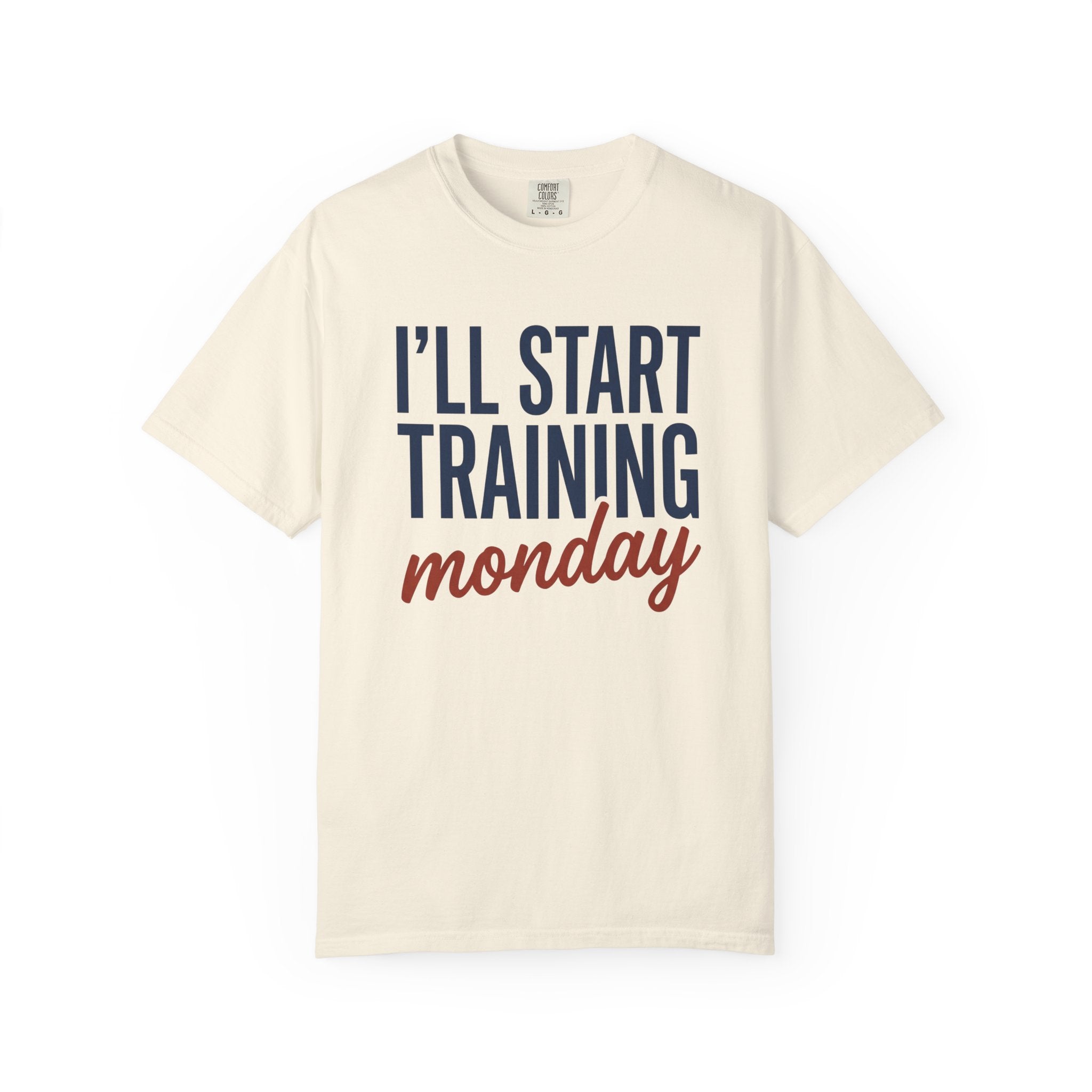 I'l Start Training Monday Tee