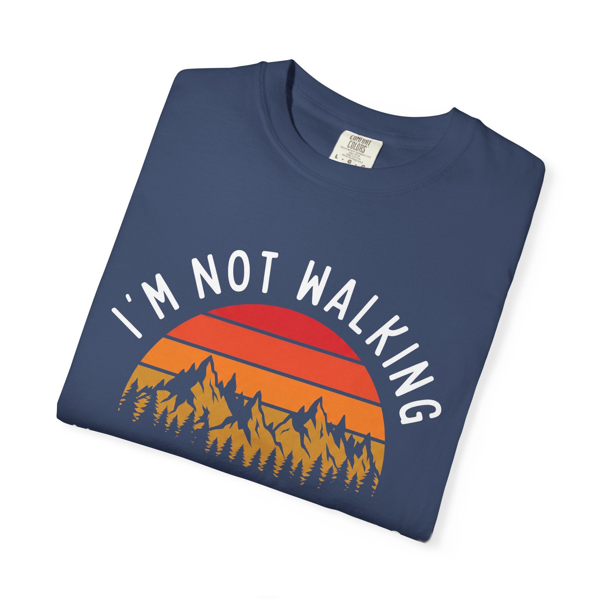 I'm Not Walking Tee