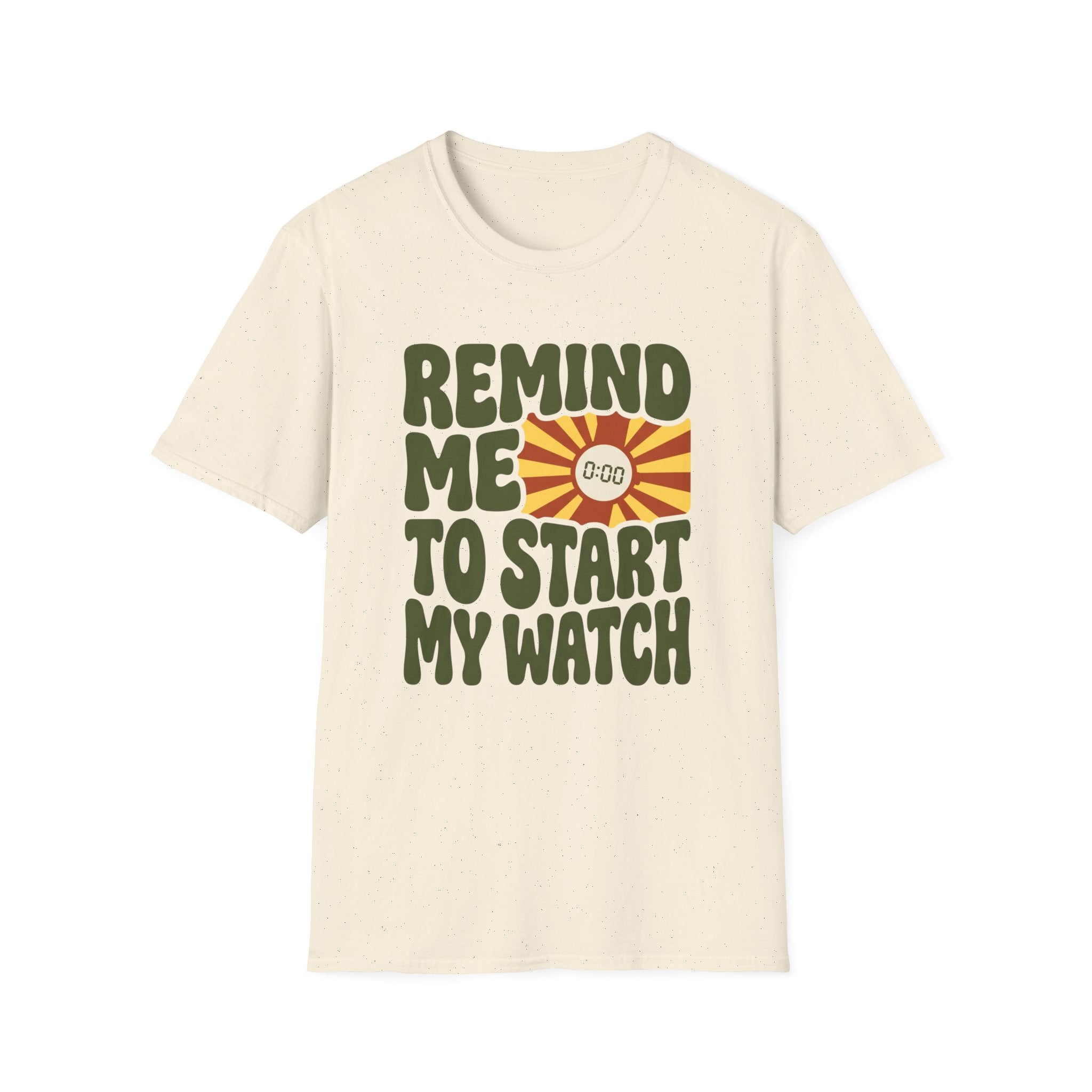 Remind Me To Start My Watch T-Shirt
