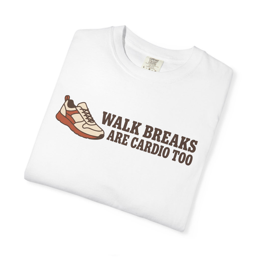 Walk Breaks Are Cardio Tee
