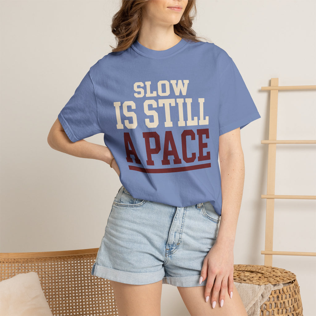 Slow is Still a Pace Tee
