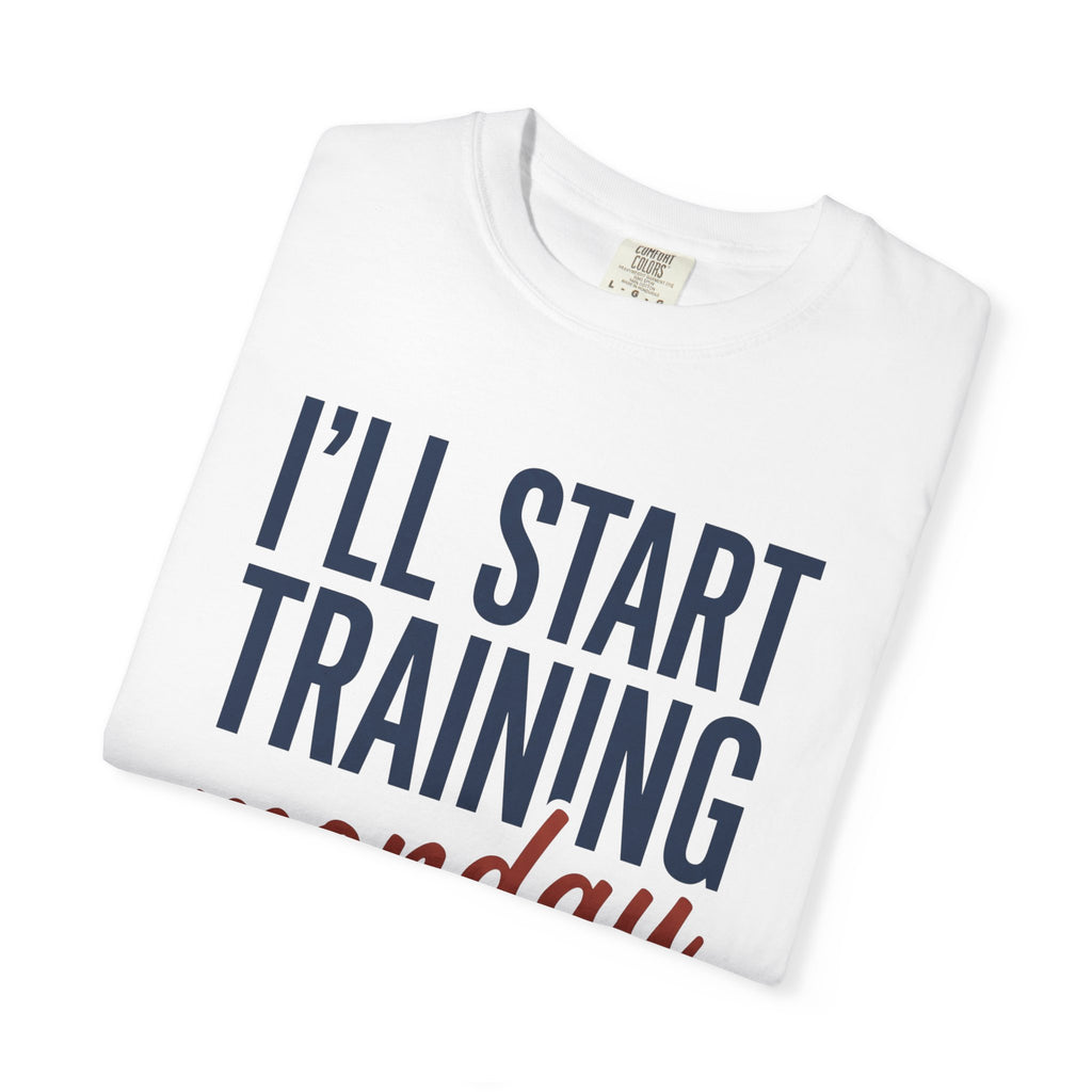 I'l Start Training Monday Tee