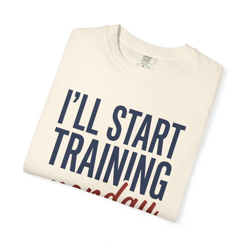 I'l Start Training Monday Tee