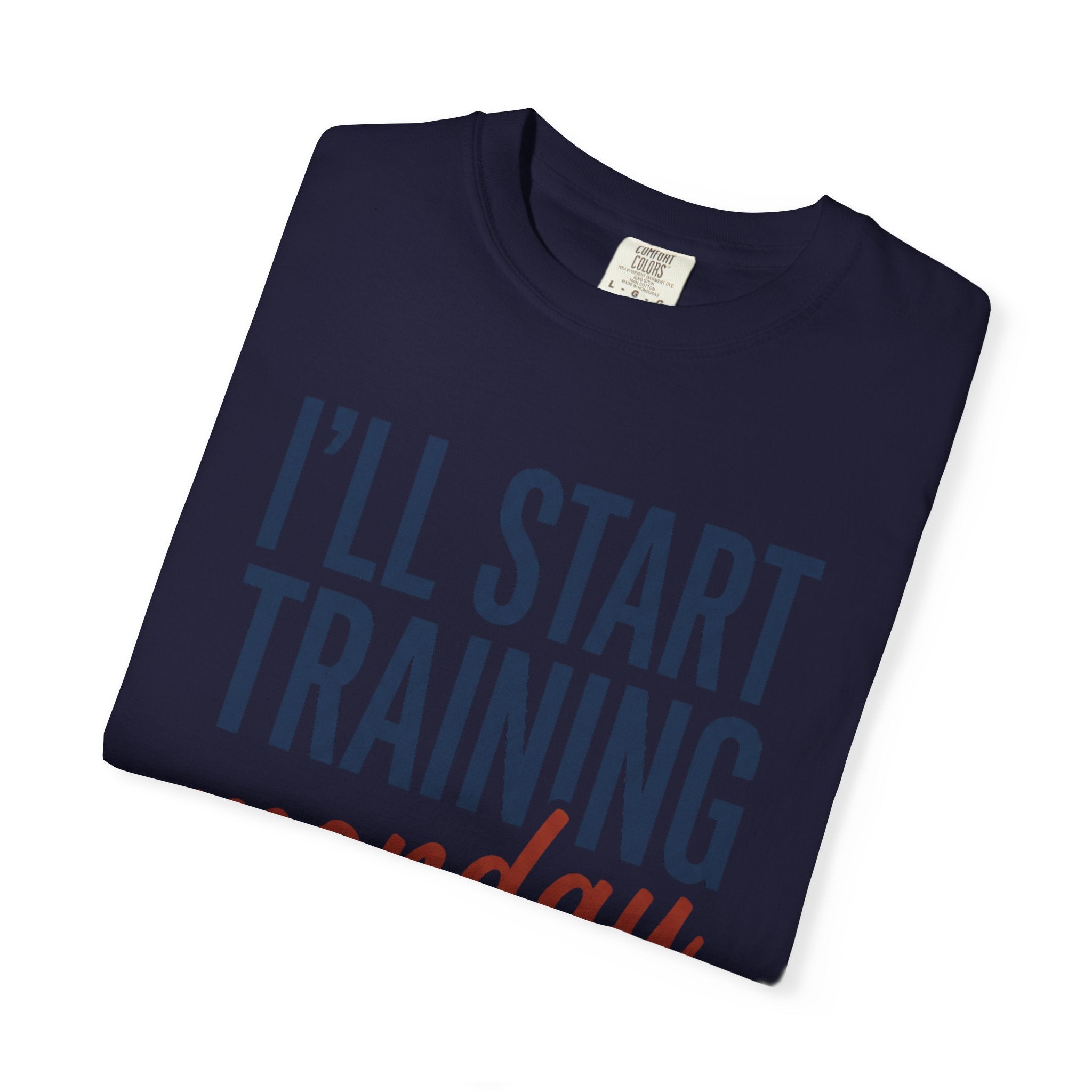 I'l Start Training Monday Tee