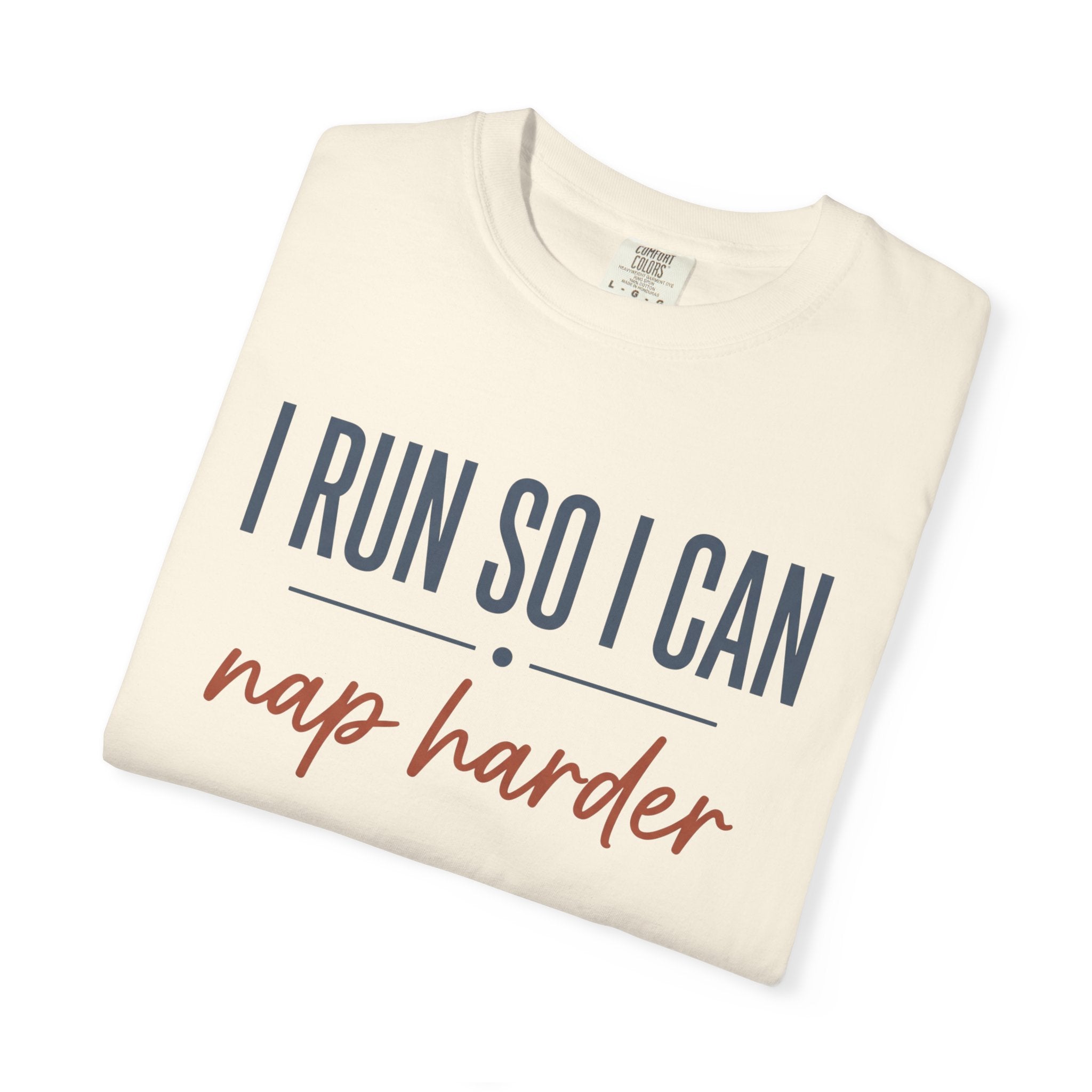 I Run So I Can Nap Harder Tee