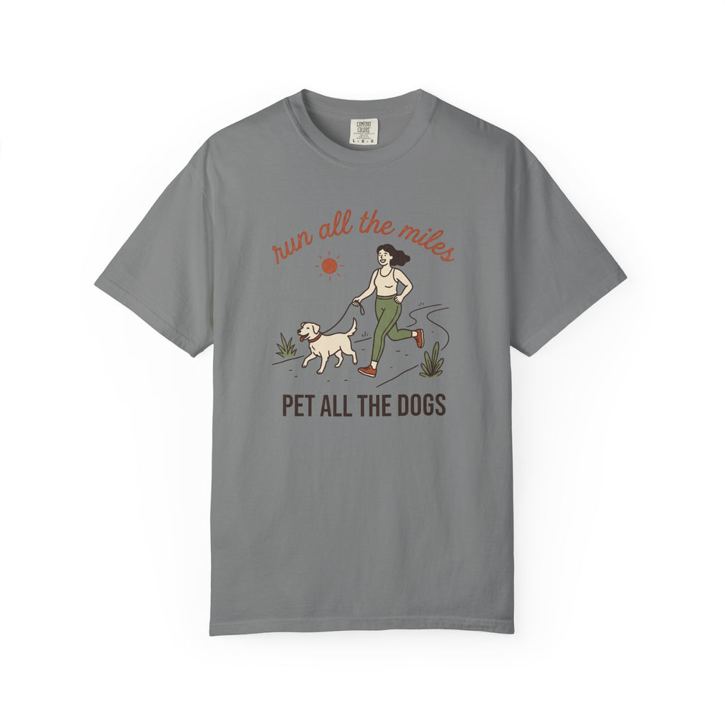 Run All the Miles, Pet All the Dogs Tee