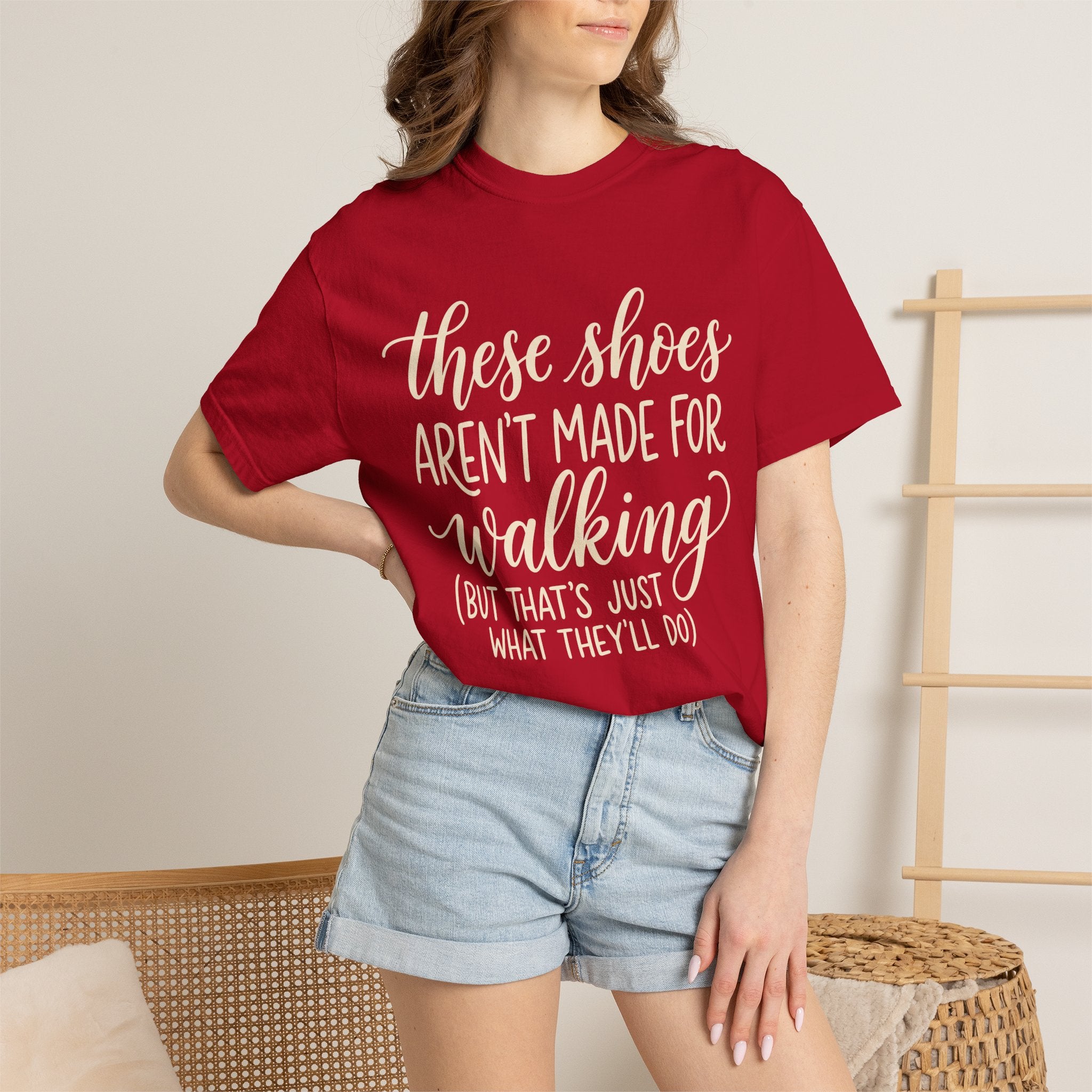 These Shoes Aren't Made For Walking Tee