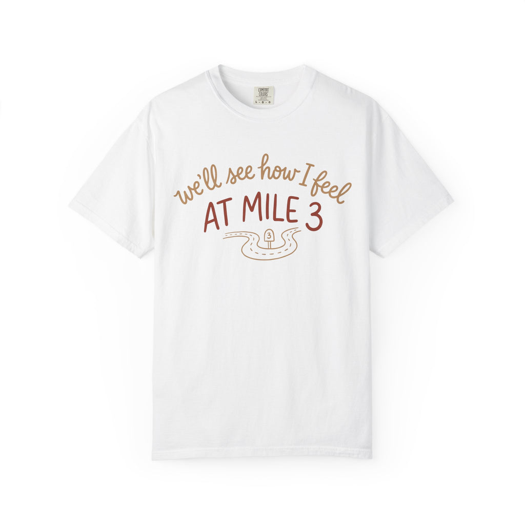 See How I Feel at Mile 3 Tee