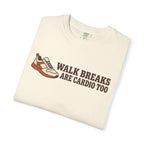 Walk Breaks Are Cardio Tee