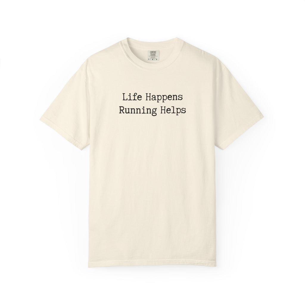 Life Happens, Running Helps Tee