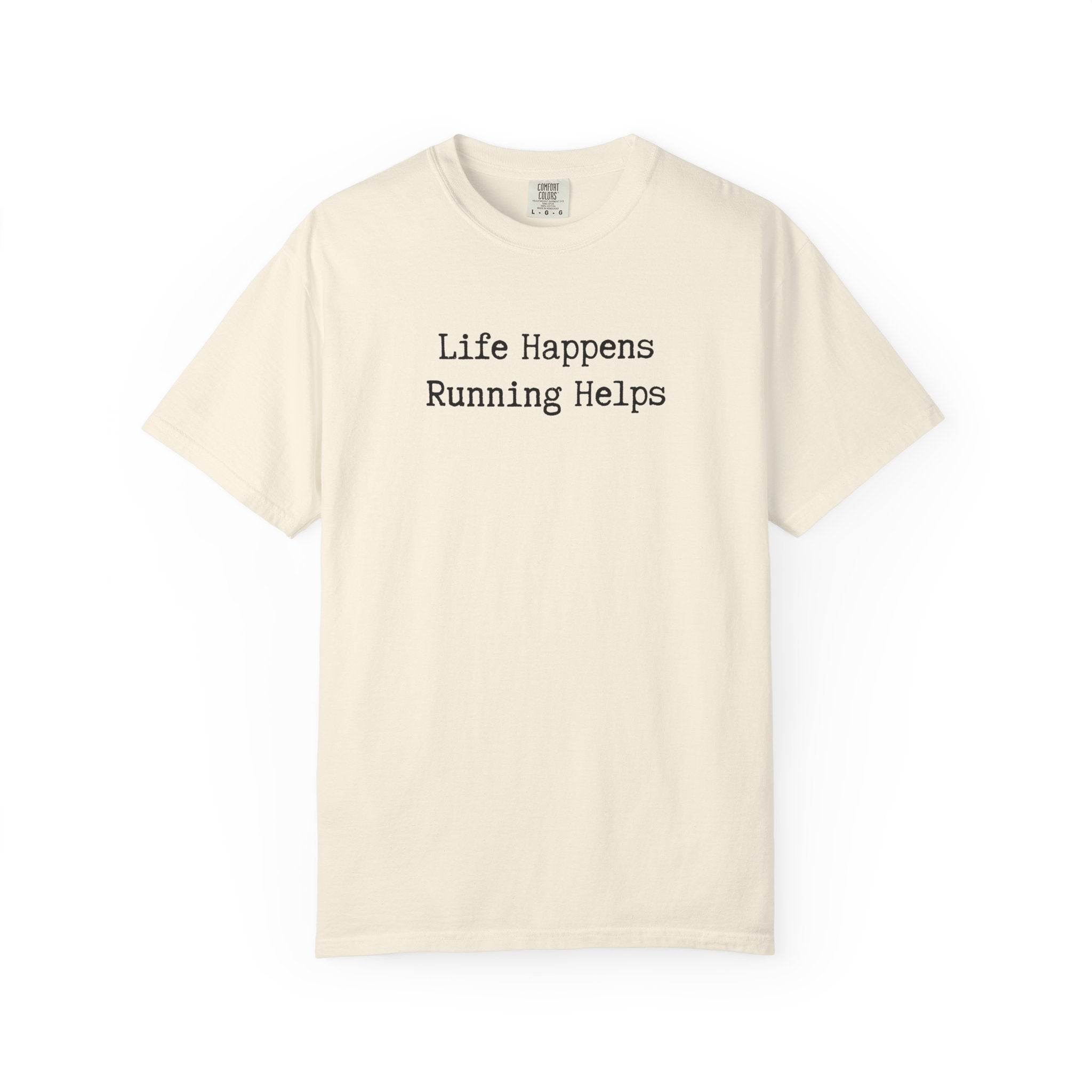 Life Happens, Running Helps Tee