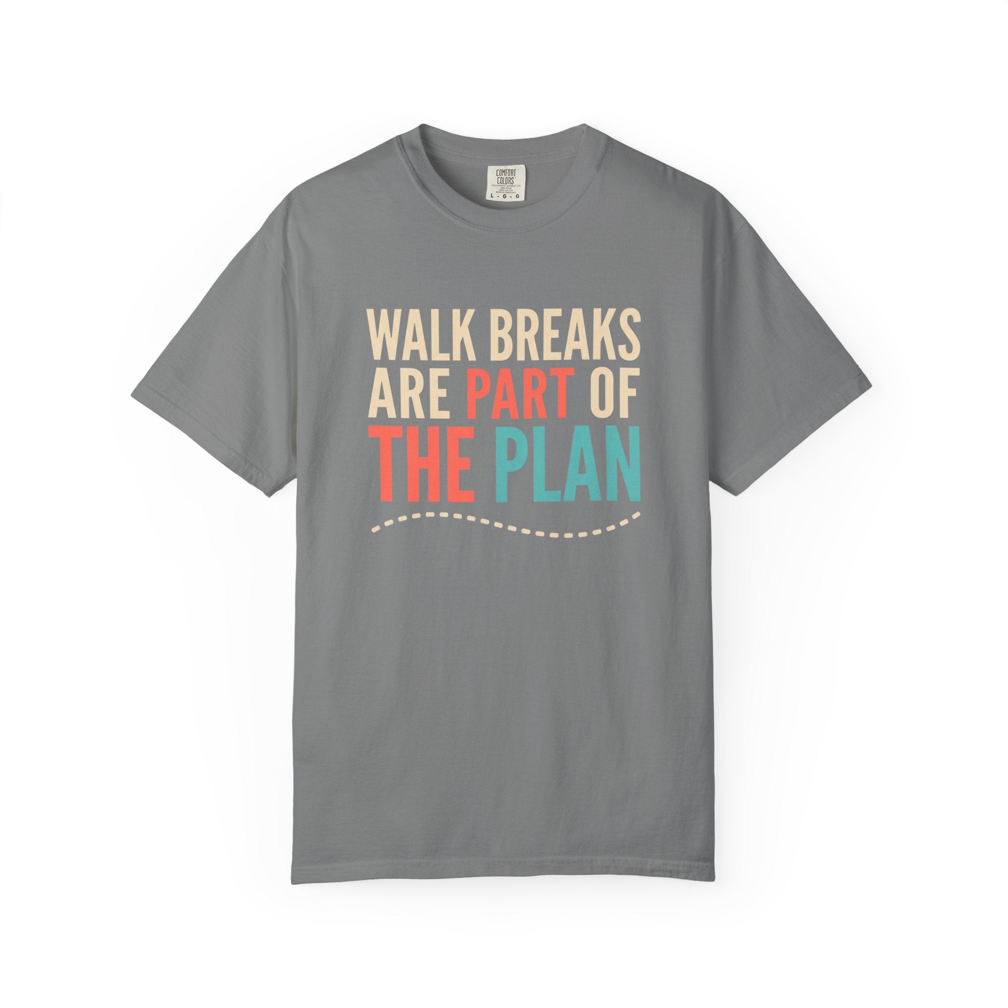 Walk Breaks Are Part of the Plan Tee