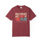Walk Breaks Are Part of the Plan Tee