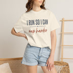 I Run So I Can Nap Harder Tee