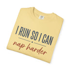 I Run So I Can Nap Harder Tee