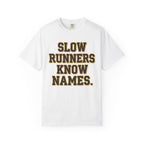 Slow Runners Know Names Tee