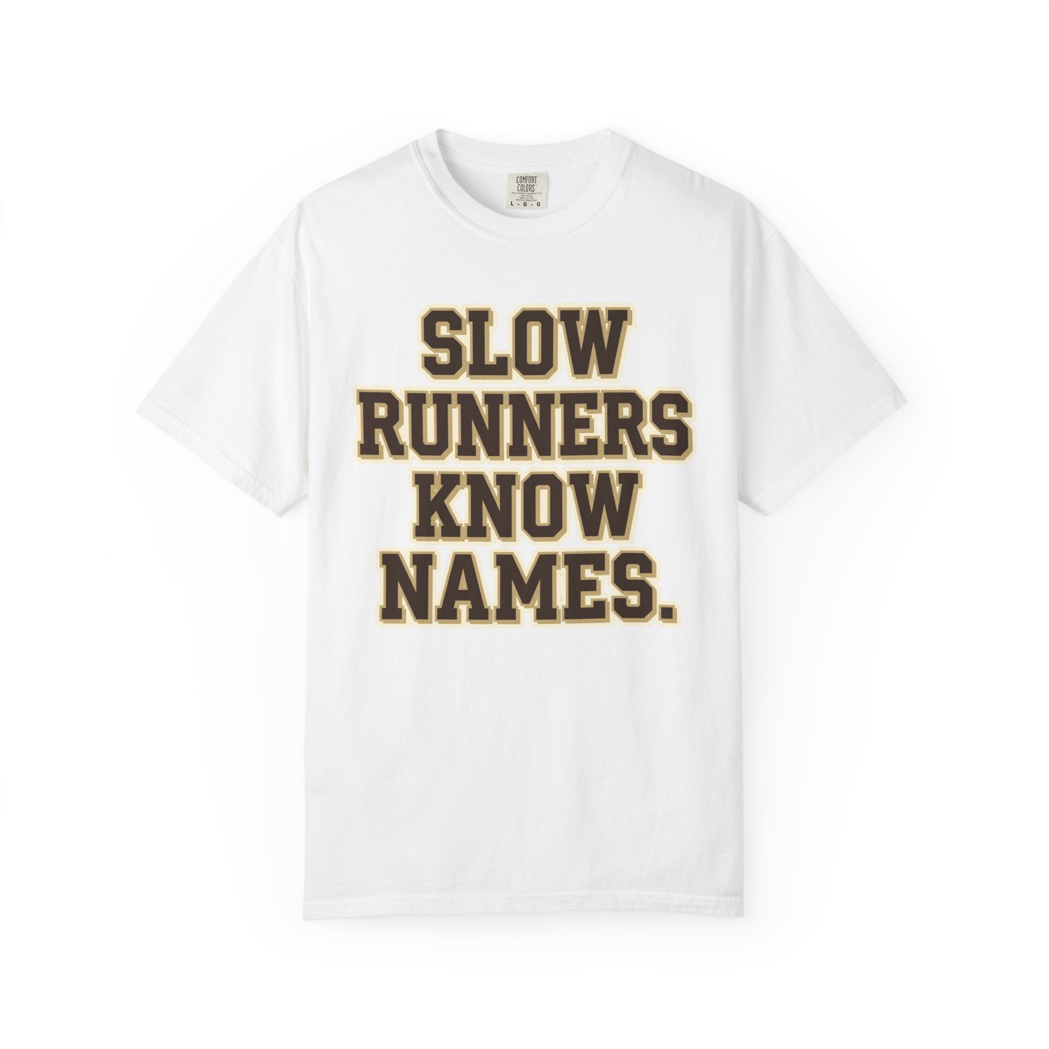Slow Runners Know Names Tee