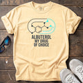 Albuterol: My Drug of Choice Tee — Butter