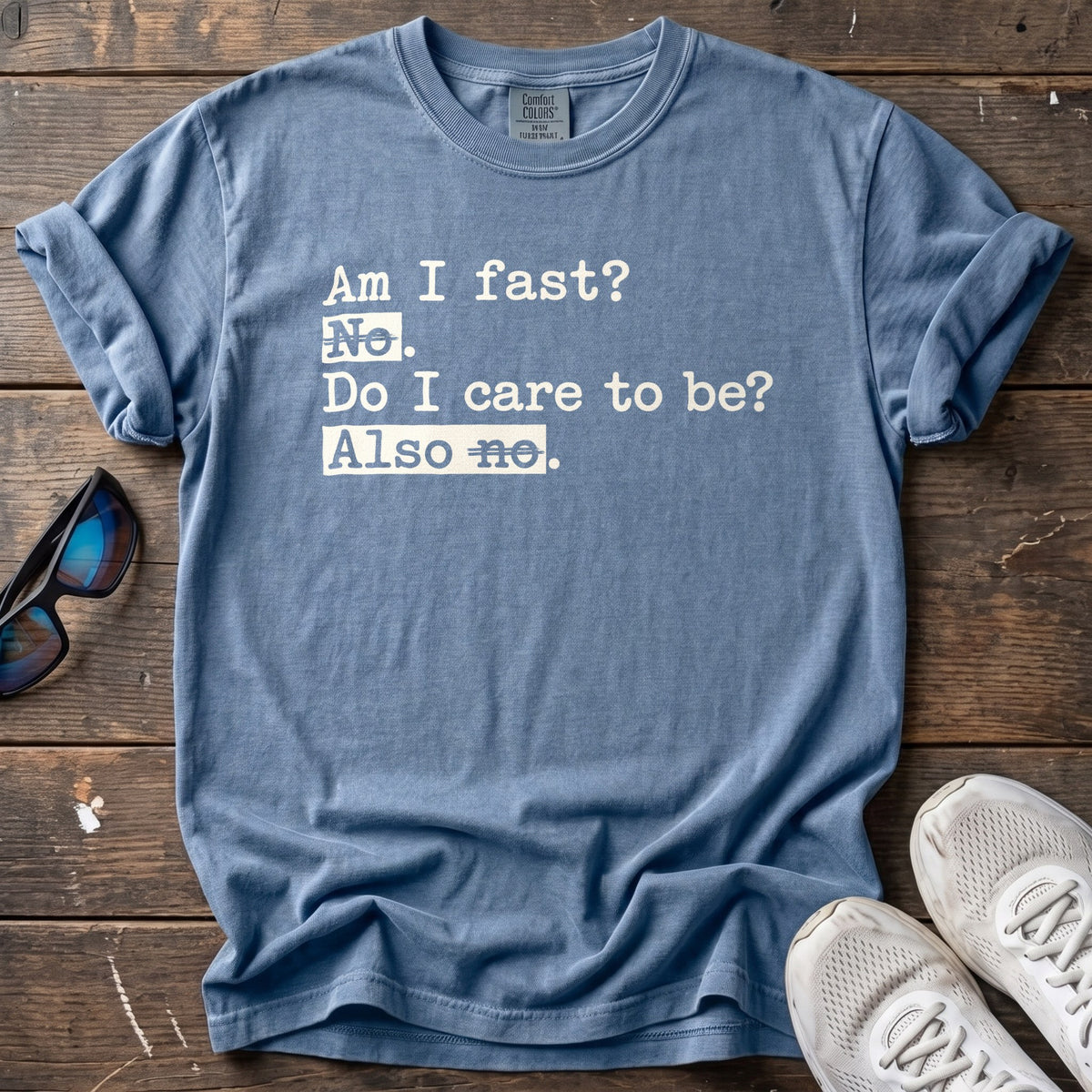 Am I Fast? Also No Tee — Blue Jean