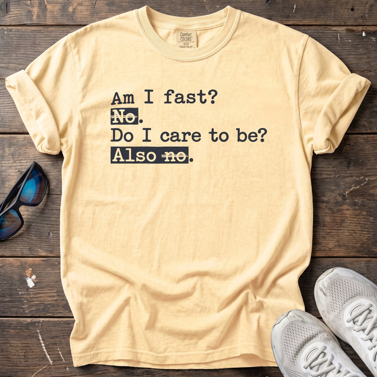 Am I Fast? Also No Tee — Butter
