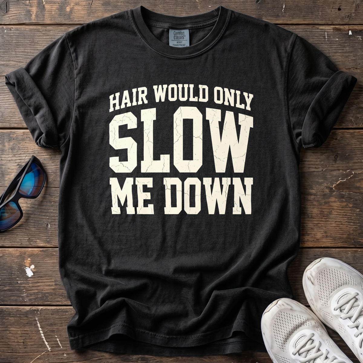 Hair Would Only Slow Me Down Tee — Black