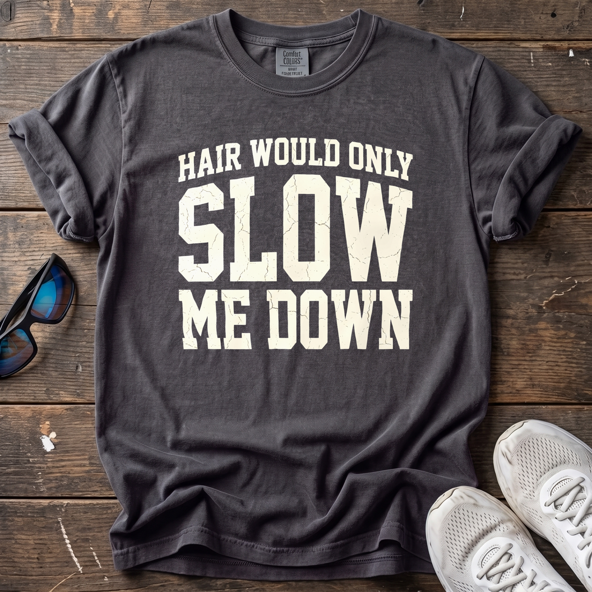 Hair Would Only Slow Me Down Tee — Graphite